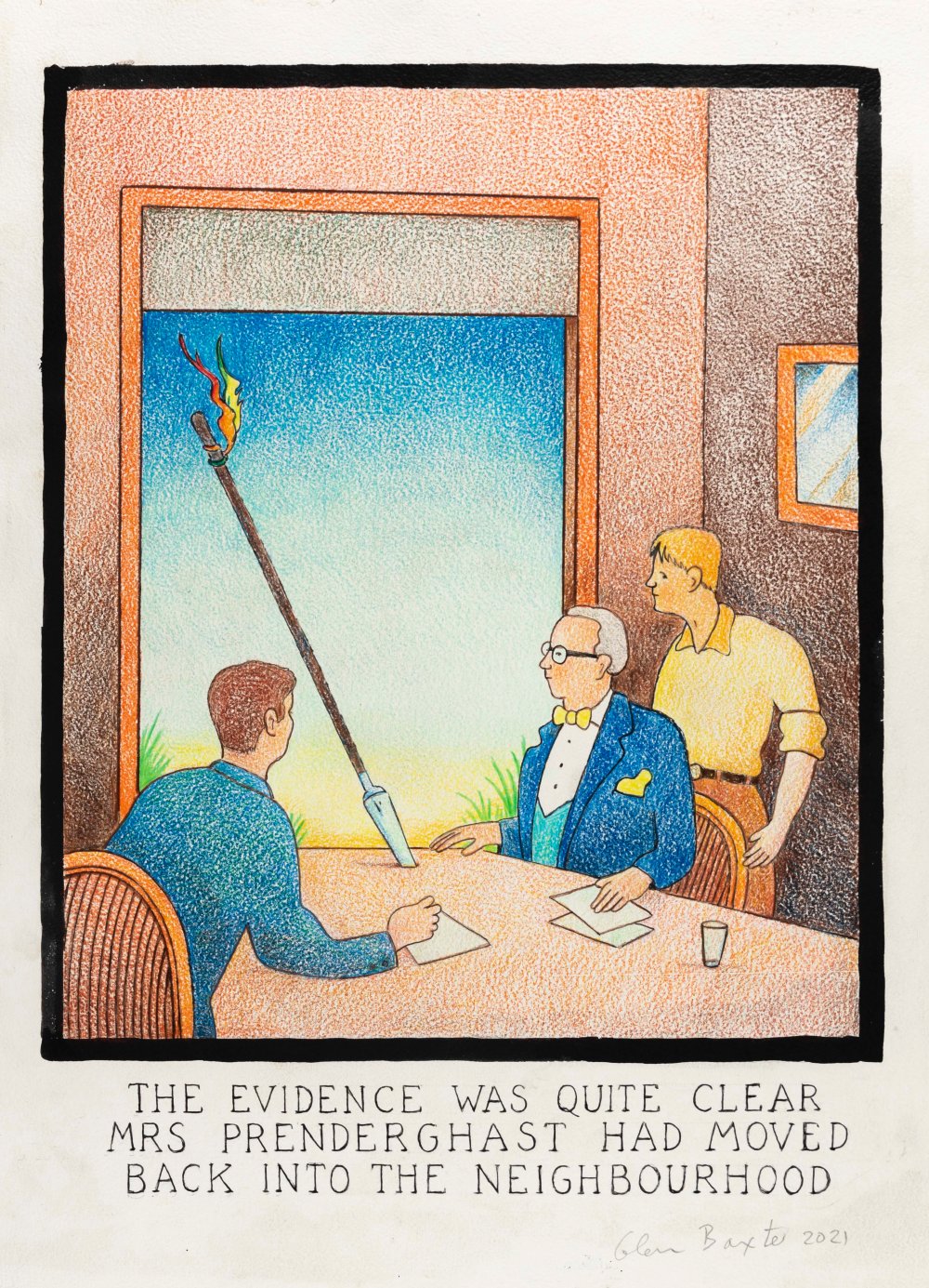 Glen Baxter, The Evidence Was Quite Clear Mrs Prenderghast Had Moved Back into the Neighbourhood, 2021