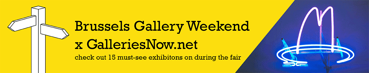 GalleriesNow x Brussels Gallery Weekend