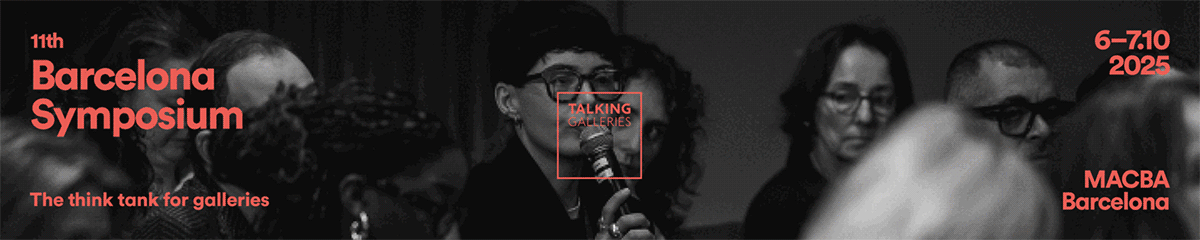 Talking Galleries Barcelona Symposium - special offer!