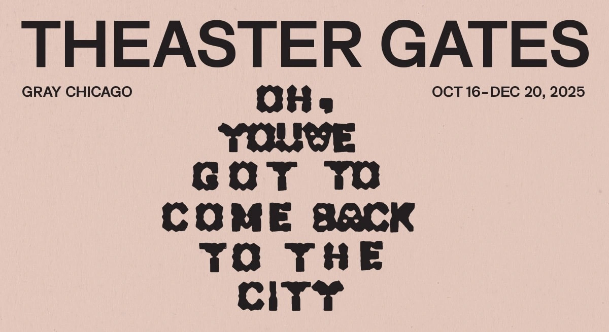 Image for Theaster Gates: OH, YOU’VE GOT TO COME BACK TO THE CITY, at Gray Chicago