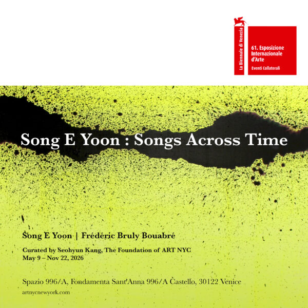 Song E Yoon: Songs Across Time. Biennale Arte 2026 @The Foundation of ART NYC at Spazio 996/A, Venice  - GalleriesNow.net 