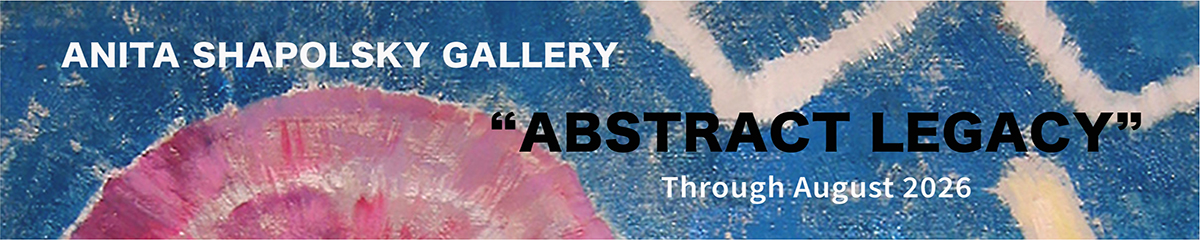 Abstract Legacy @ Anita Shapolsky Gallery, New York